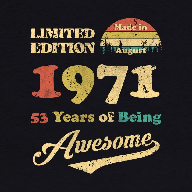 Made In August 1971 53 Years Of Being Awesome Vintage 53rd Birthday by myreed